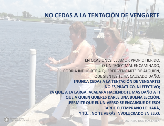 No cedas a la tentación de vengarte Agosto 12 de 2009